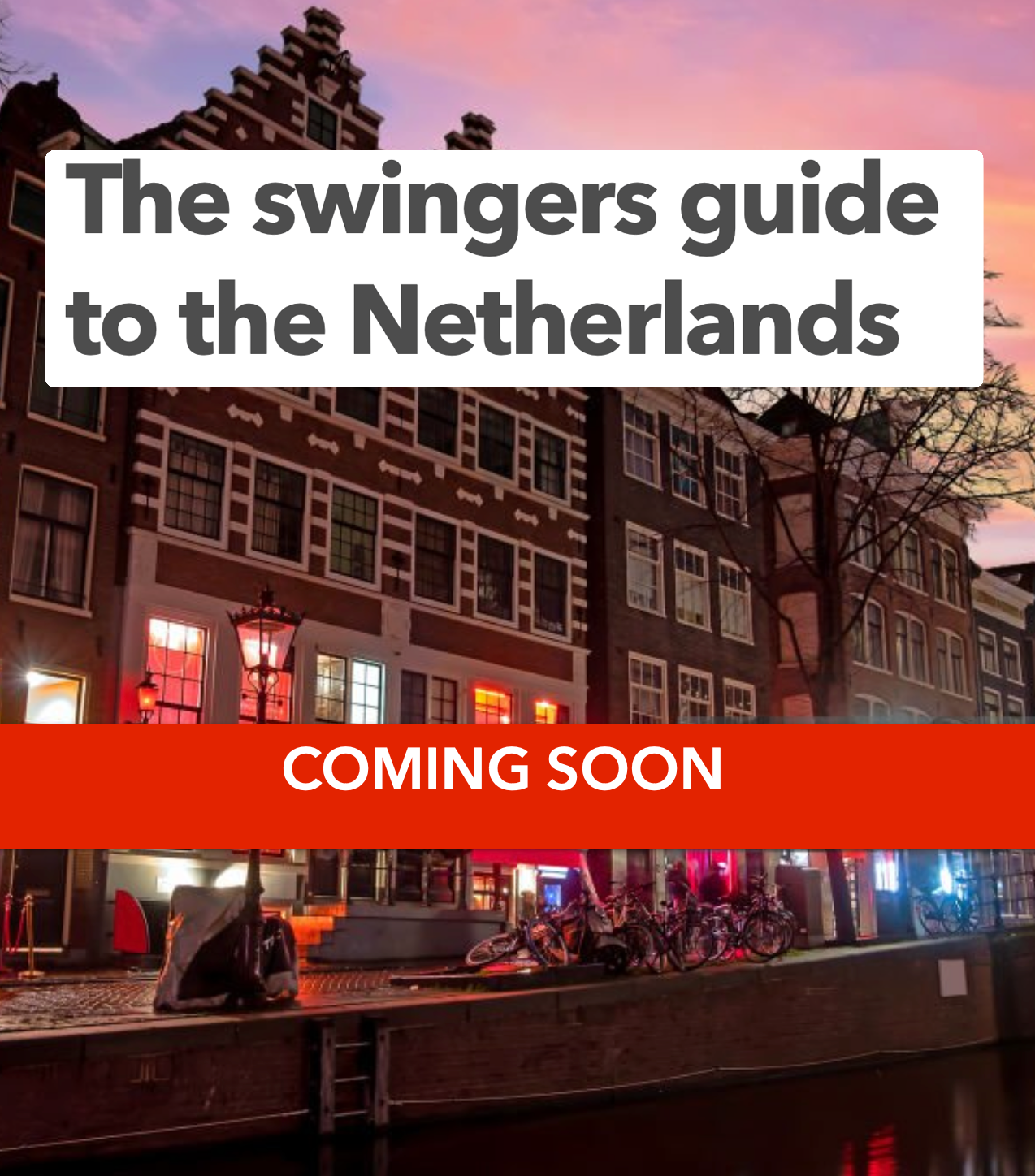 The swingers travel guide to the Netherlands - swingerclubs, events and parties